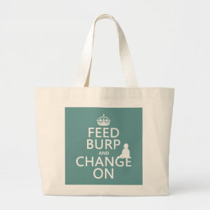 Feed Burp and Change On (baby) (any colour) Large Tote Bag