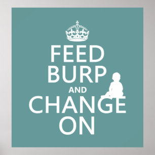 Feed Burp and Change On (baby) (any colour) Poster