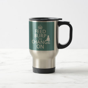 Feed Burp and Change On (baby) (any colour) Travel Mug