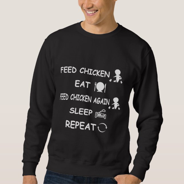 Feed Chicken Dullish Chicken Egg   Sweatshirt (Front)
