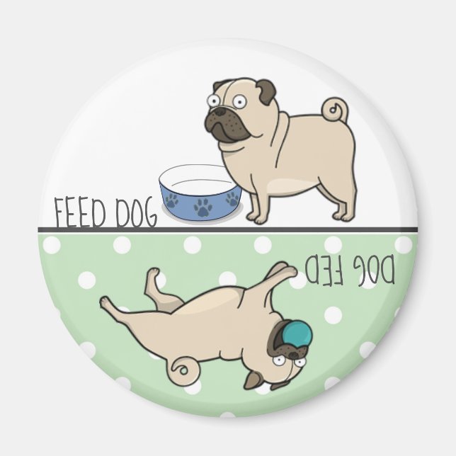 Feed Dog / Dog Fed Cute Pug Magnet (Front)