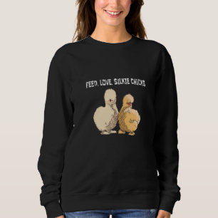 Feed Love Silkie Chicks Silkie Chicken Sweatshirt