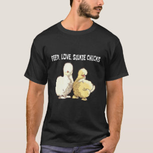 Feed Love Silkie Chicks Silkie Chicken T-Shirt