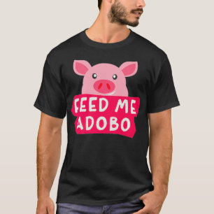 Feed Me Adobo Pig Funny Premium T-Shirt