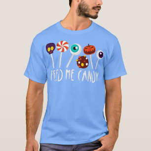 Feed Me Candy 572 T-Shirt