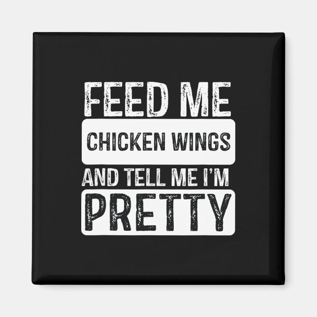 Feed Me Chicken Wings - Bbq Lover Meat Smoker Gril Magnet (Front)