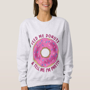 FEED ME DONUTS & TELL ME I'M PRETTY T-Shirts