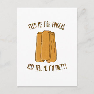 Feed Me Fish Fingers and Tell Me I'm Pretty Postcard
