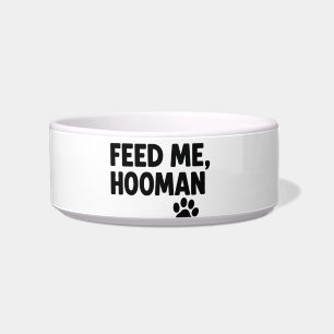 Feed Me, Hooman Bowl