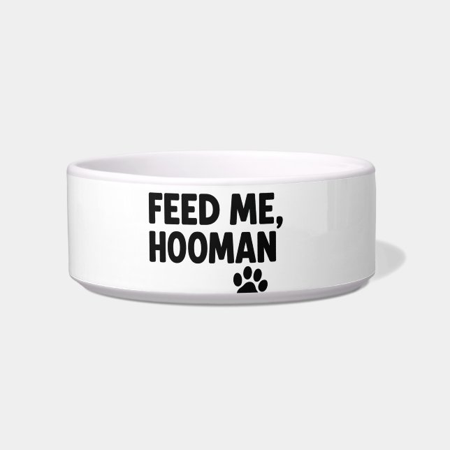 Feed Me, Hooman Bowl (Front)