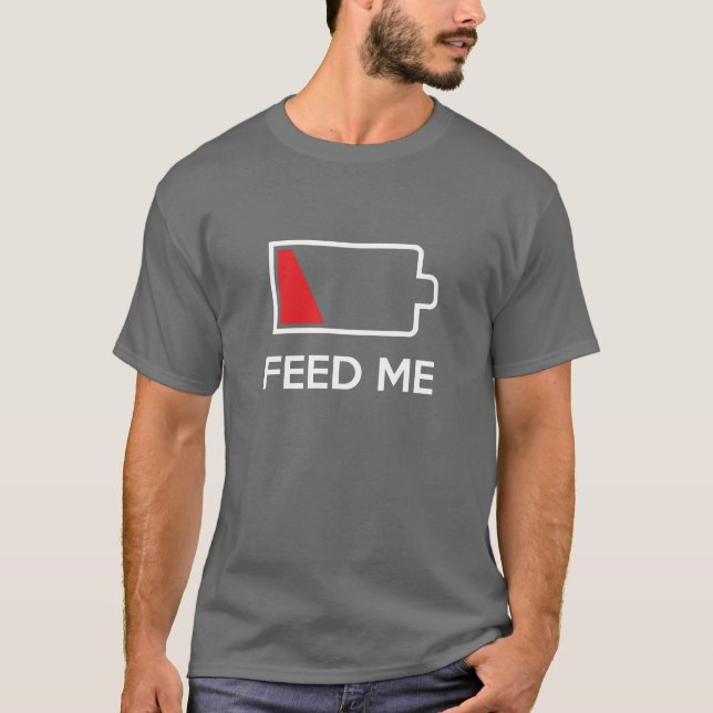 Feed Me Low Power Battery T-Shirt (Front)