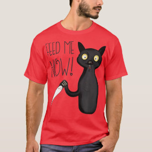 Feed Me Now Funny Hangry Murderous Black Cat With T-Shirt