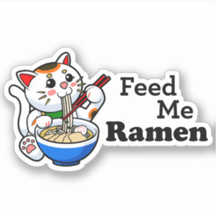 Feed Me Ramen- Cute Cat