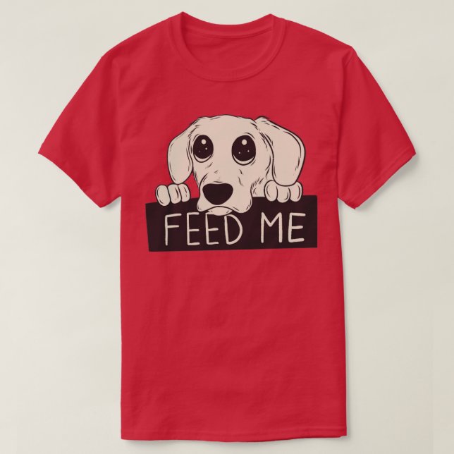 Feed me T-Shirt (Design Front)