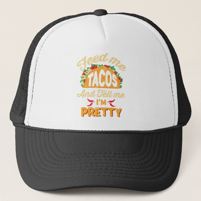 Feed Me Tacos and Call Me I'm Beautiful Cinco de Trucker Hat (Front)