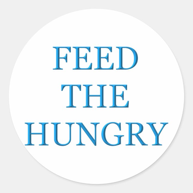 Feed The Hungry Classic Round Sticker (Front)
