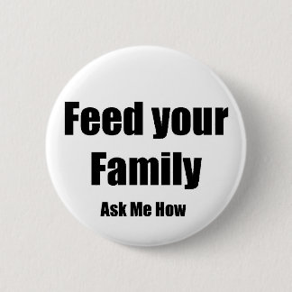 Feed your Family 6 Cm Round Badge