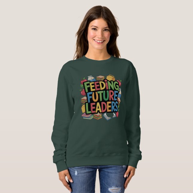 Feeding Future Leader Sweatshirt (Front Full)