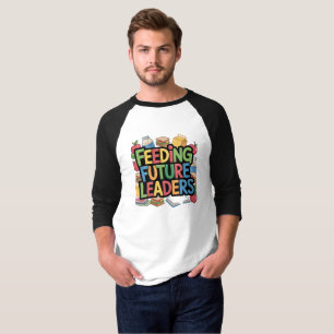 Feeding Future Leader T-Shirt