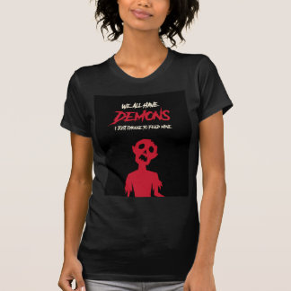Feeding My Demons Bold Statement T-Shirt