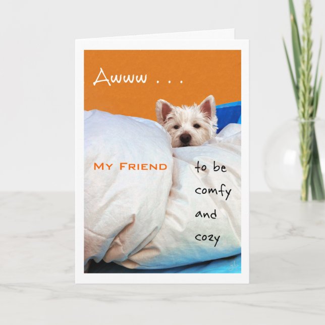 Feel Better My Friend, Cosy and Comfy Westie Dog Card (Front)
