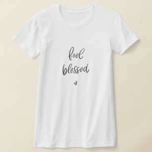 Feel Blessed Shirts   Calligraphy Quote