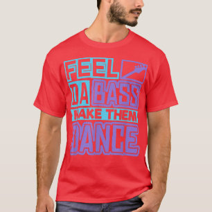 Feel da slap bass guitar and make them danceSlapba T-Shirt