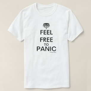 FEEL FREE TO PANIC - A MisterP Shirt