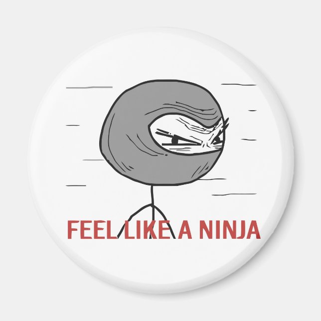 Feel Like A Ninja Magnet (Front)
