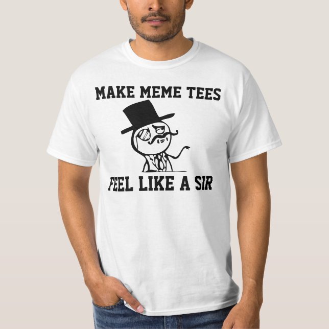 FEEL LIKE A SIR T-Shirt (Front)