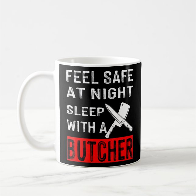 Feel Safe At Night Sleep With A Butcher  Coffee Mug (Left)
