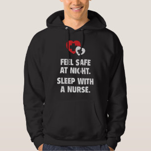 Feel Safe At Night. Sleep With A Nurse. Hoodie