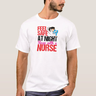 Feel safe at night sleep with a nurse, Nurse Super T-Shirt