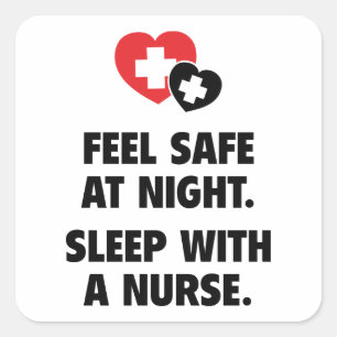 Feel Safe At Night. Sleep With A Nurse. Square Sticker