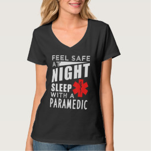Feel Safe At Night Sleep With A Paramedic T-Shirt