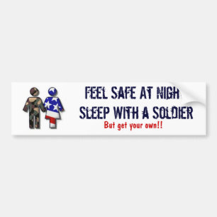 Feel Safe At Night; Sleep With a Soldier Bumper Sticker