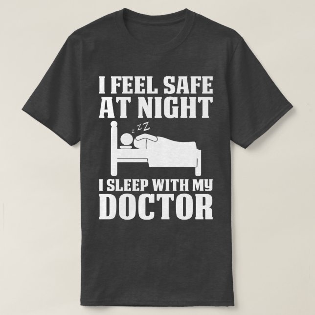 Feel Safe At Night With Doctor Doctor Gift Doctor  T-Shirt (Design Front)