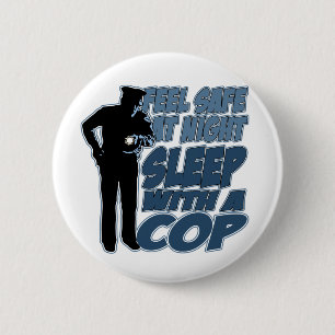Feel Safe, Sleep with a Cop 6 Cm Round Badge