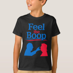 Feel The Boop - Funny Nose Poke Meme President Ant T-Shirt