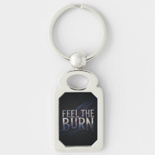 Feel The Burn  Key Ring