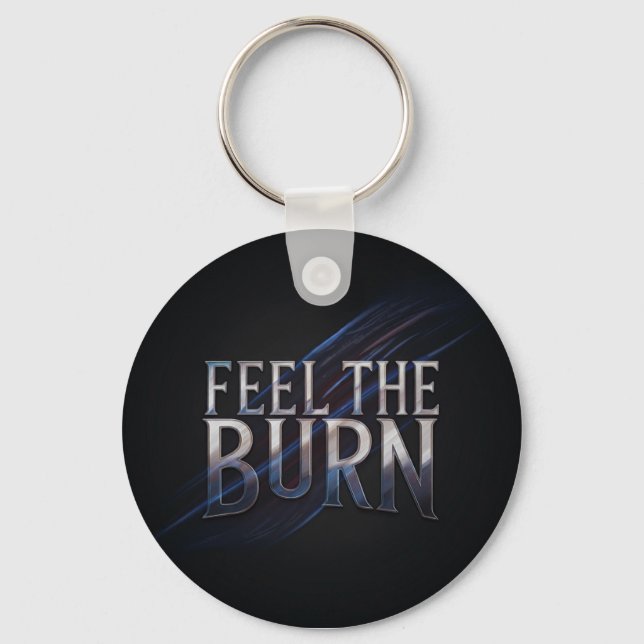 Feel The Burn  Key Ring (Front)