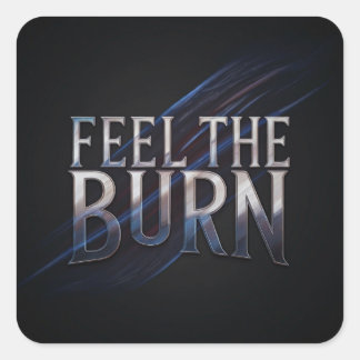 Feel The Burn  Square Sticker