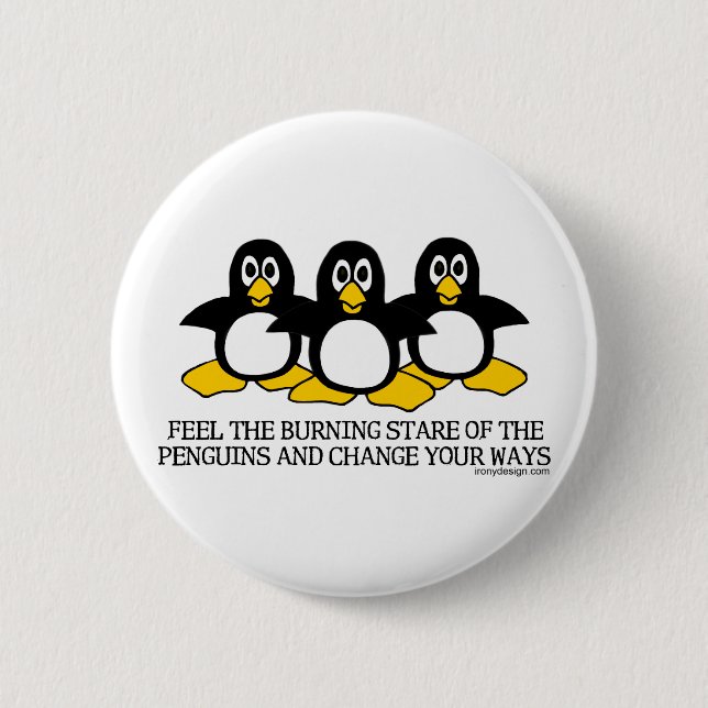 Feel The Burning Stare Of The Penguins 6 Cm Round Badge (Front)