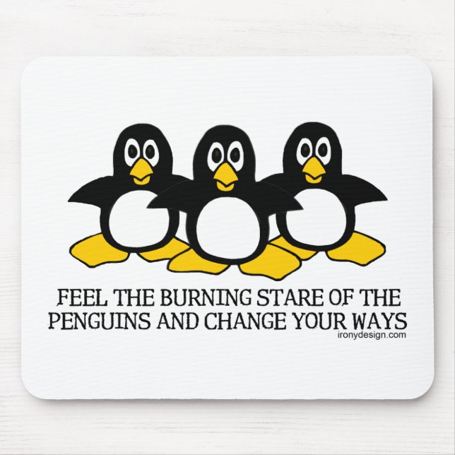 Feel The Burning Stare Of The Penguins Mouse Pad (Front)
