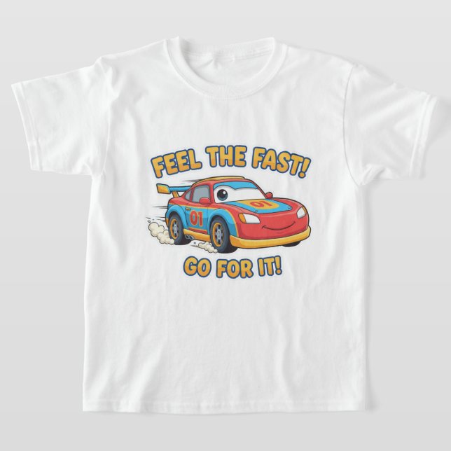 FEEL THE FAST! GO FOR IT! Kids' Cartoon Race Car T-Shirt (Laydown)