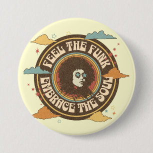 Feel the Funk, Embrace the Soul 7.5 Cm Round Badge