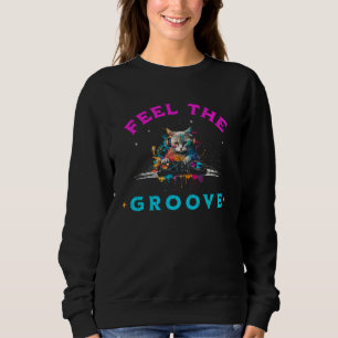 Feel The Groove House Music DJ Cat Kitty Vinyl Sweatshirt