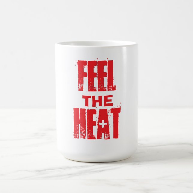 Feel the Heat Coffee Mug (Center)