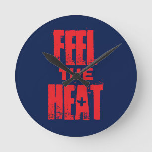 Feel the Heat Round Clock