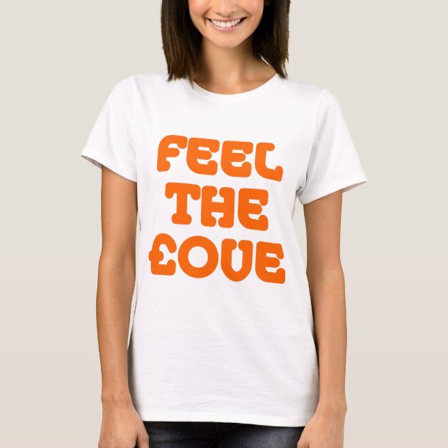 Feel The £ove - Orange on Light T-Shirt (Front)